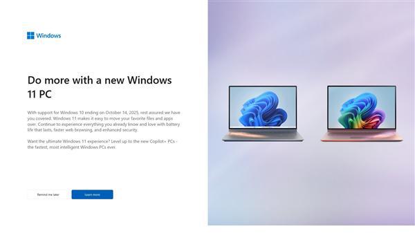 微软建议Win10用户“放眼未来”：是时候购买Copilot+ PC升级Win11了